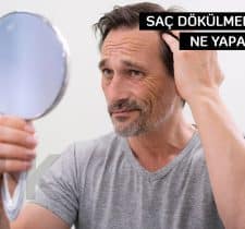 Saç dökülmemesi için ne yapabilirim ?