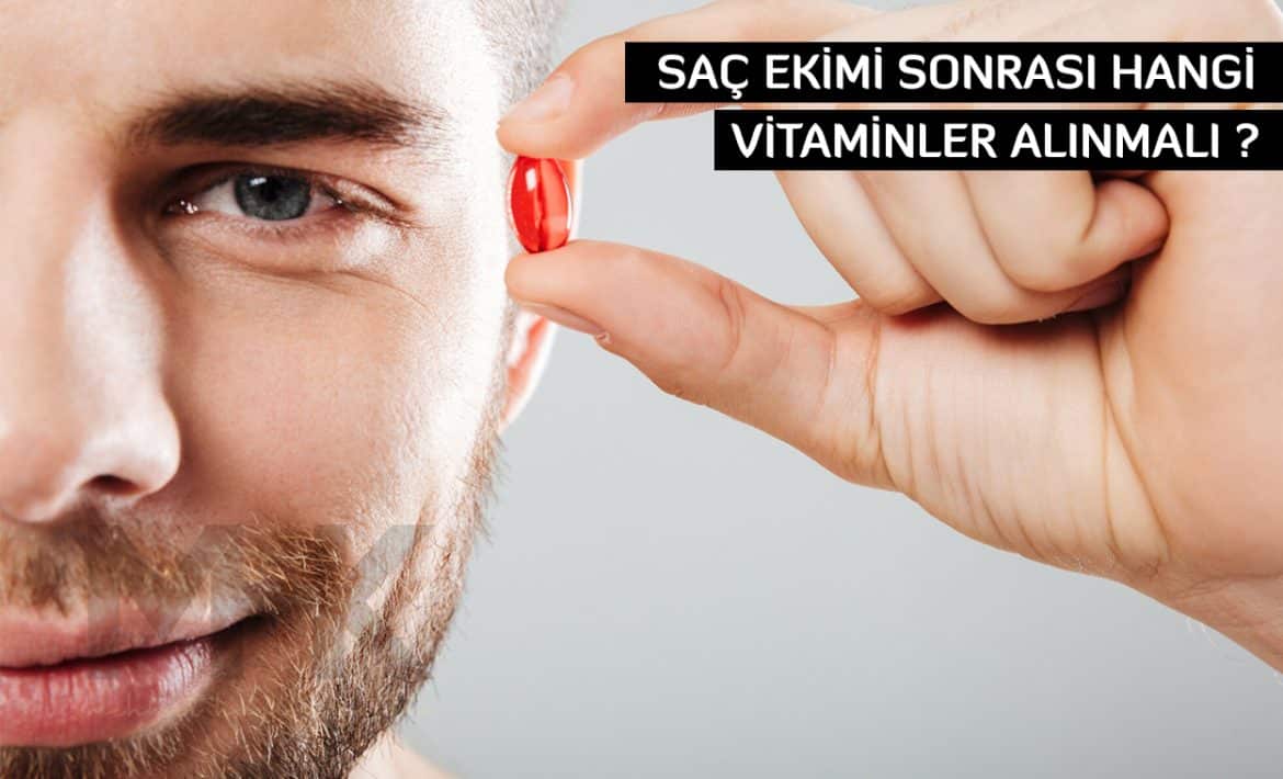 Saç Ekimi Sonrası Hangi Vitaminler Alınmalı ?